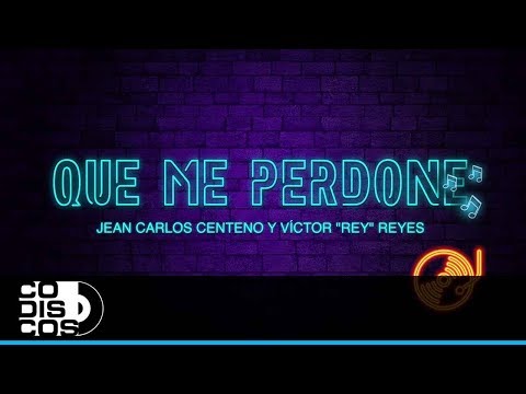 Que Me Perdone, Jean Carlos Centeno y Victor Reyes - Karaoke