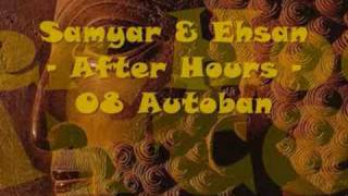 Samyar & Ehsan - After Hours - 08 Autoban