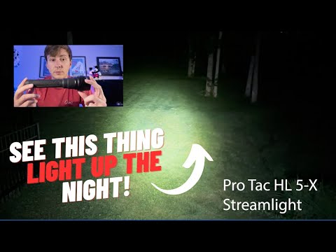 See It Light Up the Night! - Streamlight ProTac HL 5-X