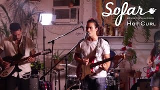 Hot Curl - Time To Go | Sofar New York