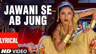 Jawani Se Ab Jung Lyrical Video Song  Vaastav: The