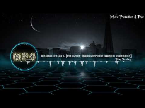Break Free 1 [French Revolution Remix Version] by using Peter Sandberg - [Electro Music]