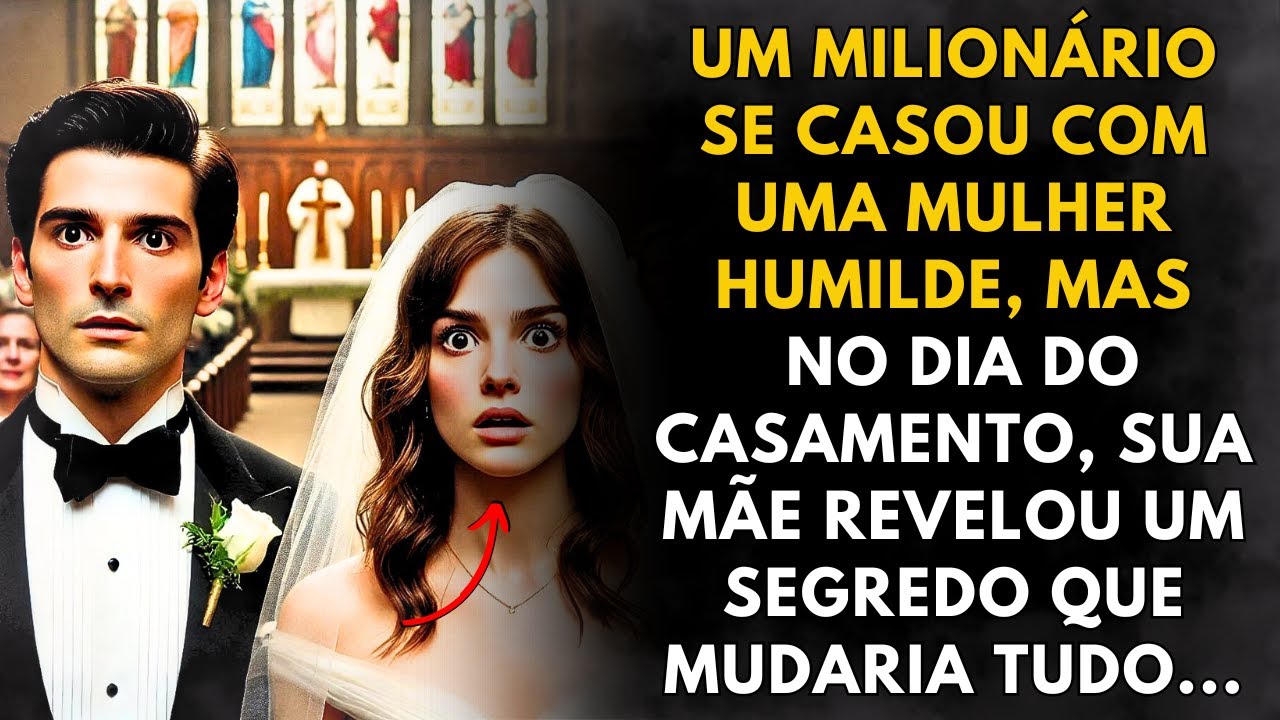 Um milionário se casou com uma mulher pobre, mas no dia do casamento, sua mãe revelou um segredo...