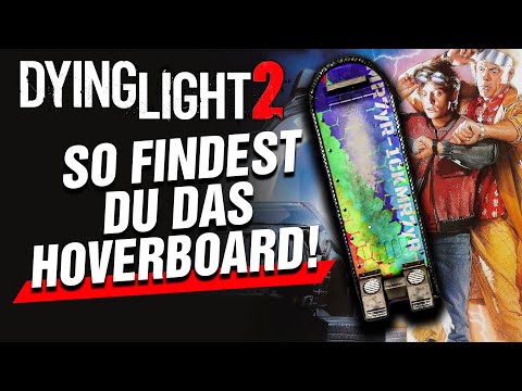 Hoverboard fahren! Zurück in Die Zukunft mit DYING LIGHT 2!  Dying Light 2 Guide