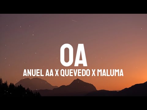 Anuel AA x Quevedo x Maluma - OA (Letra/Lyrics)
