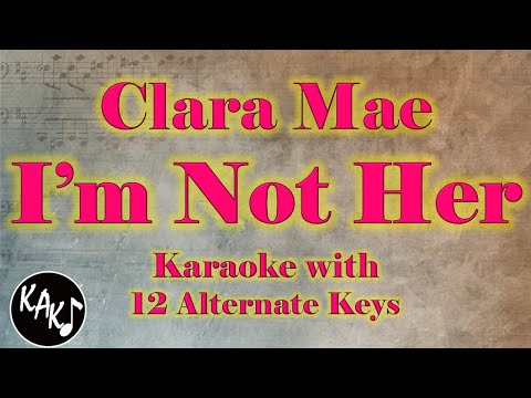 Clara Mae - I'm Not Her Karaoke Instrumental Original Lower Higher Male Key