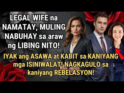LEGAL WIFE na NAMATAY, MULING NABUHAY sa ARAW ng LIBING para MAGHIGANTI!