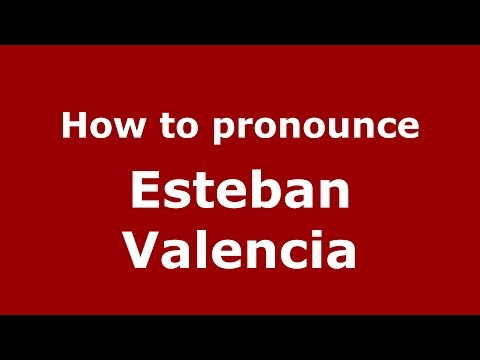 How to pronounce Esteban Valencia (Spanish/Argentina) - PronounceNames.com