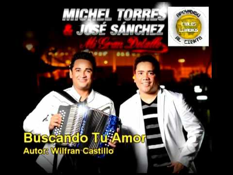 Buscando Tu Amor Michel Torres Y Jose...