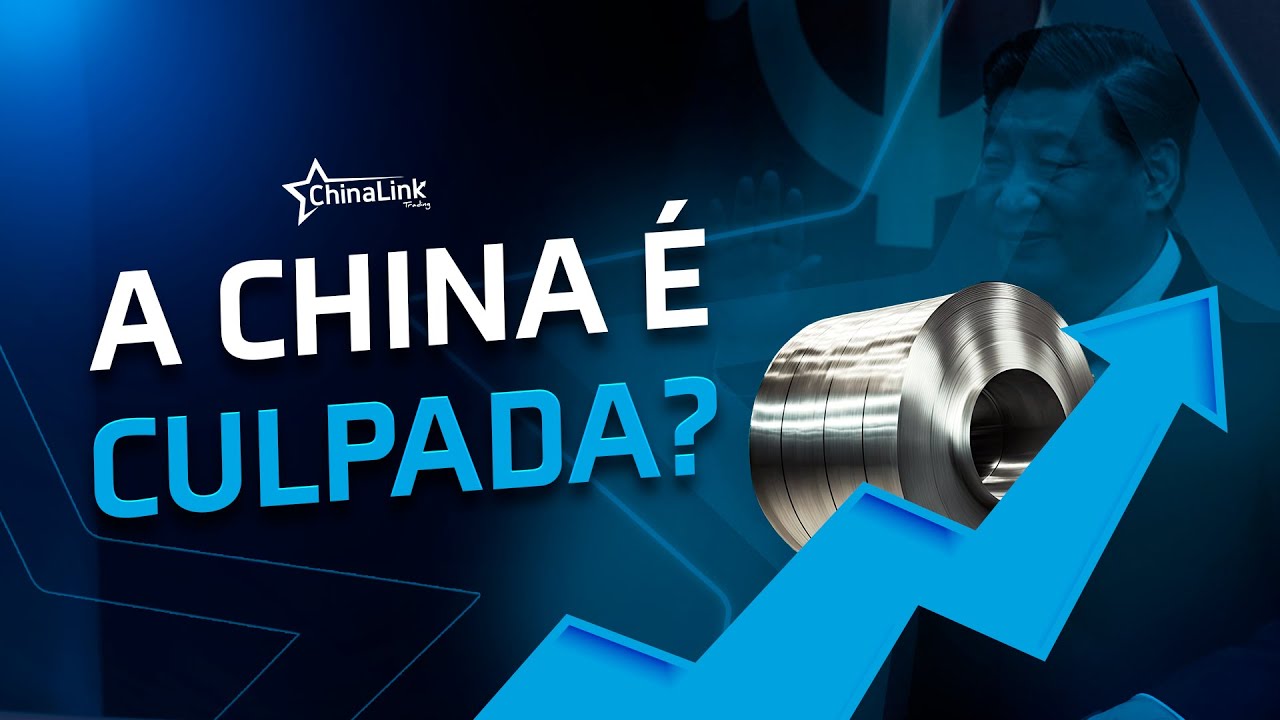 NOVA TAXAÇÃO NA IMPORTAÇÃO DO AÇO NO BRASIL | A CHINA É CULPADA? | CHINA LINK