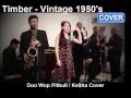 Timber - Vintage 1950's Doo Wop Pitbull / Ke$ha ...