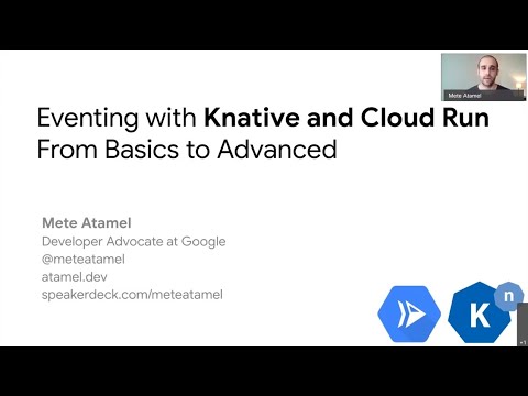 Eventing with Knative and Cloud Run: From Basics to Advanced - Mete Atamel