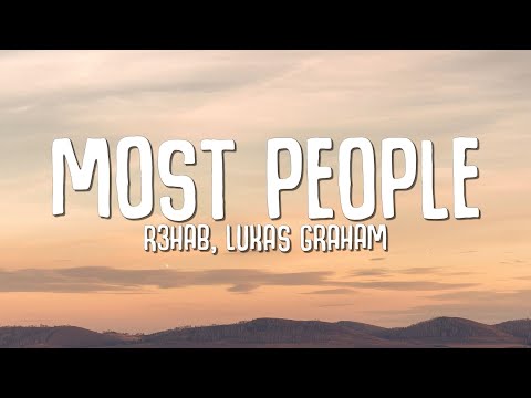 R3HAB, Lukas Graham - Most People (Lyrics)