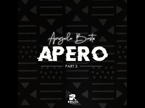 ANGELO BUSTA - APÉRO PART. 3 - AMBIANCE FACILE - AUDIO