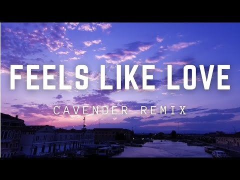 Syn Cole & MIYA MIYA - Feels Like Love (Cavender Remix) [Lyrics]