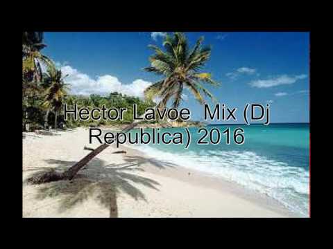 Hector Lavoe  Mix Dj Republica 2016