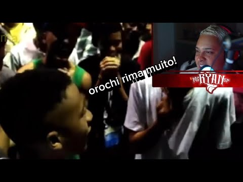 mc ryan reagindo ao orochi rimando nas antiga..!