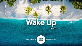 Wake Up - MBB | Royalty Free Music - No Copyright Music
