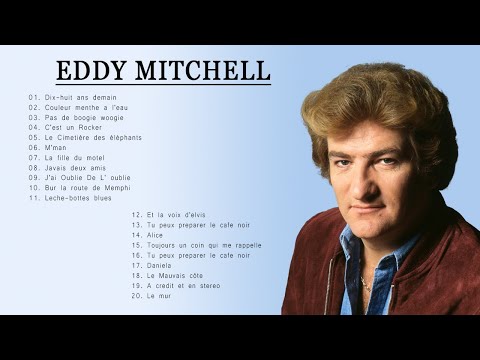 Eddy Mitchell Les Plus Grands Tubes - Best Of Eddy Mitchell Full Album 2024