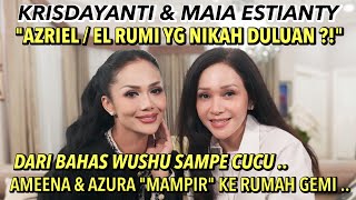 Download lagu KRISDAYANTI, AMEENA & AZURA'S GIRL.. READY TO GET ANOTHER IN-LAW!! WHO WILL COME FIRST, AZRIEL OR... mp3