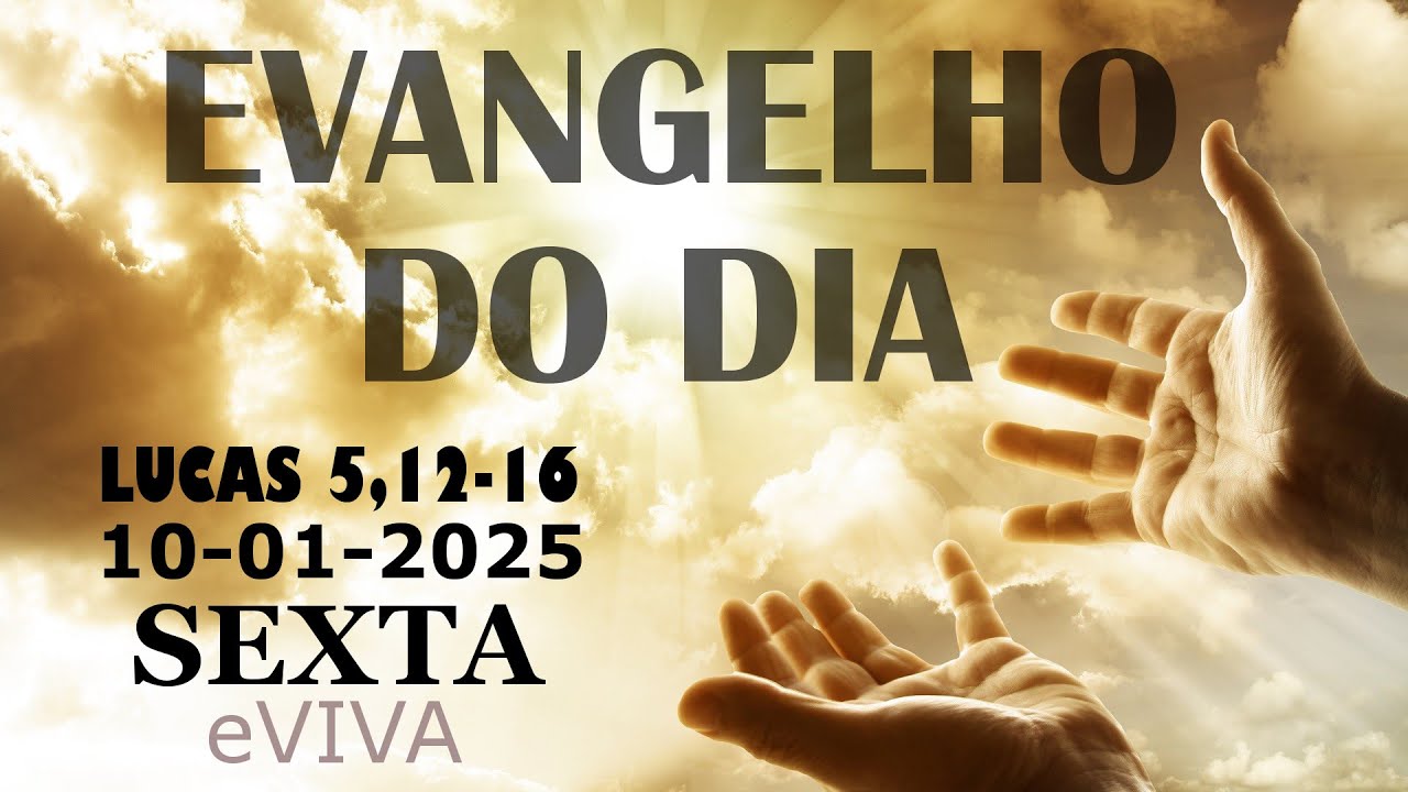 EVANGELHO DO DIA 10/01/2025 Lc 5,12-16 HOMILIA DIÁRIA DE HOJE LITURGIA DIÁRIA eVIVA