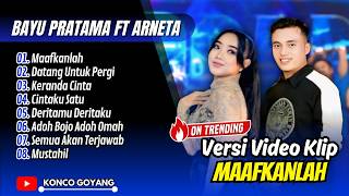 Download lagu Bayu Pratama Ft Arneta Julia - MAAFKANLAH - DATANG UNTUK PERGI | DIVARINA MUSIC | FULL ALBUM DANGDUT mp3