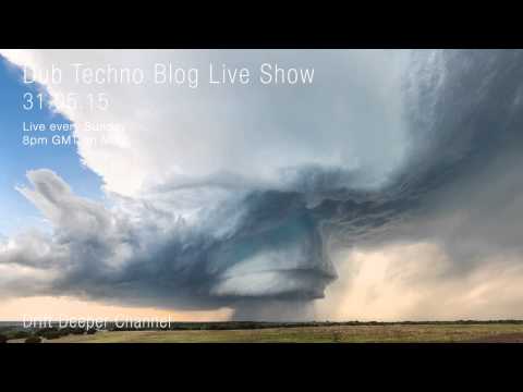 Dub Techno Blog Live Show 045 - Mixlr - 31.05.15
