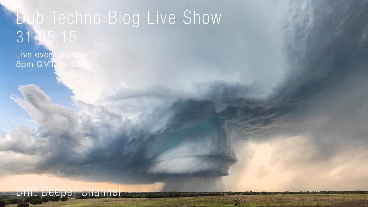 Dub Techno Blog Live Show 045 - Mixlr - 31.05.15