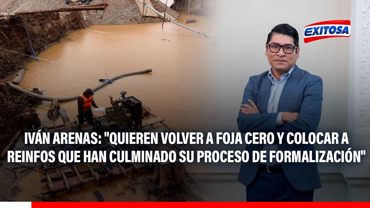 🔴🔵 Iván Arenas: "Quieren volver a foja cero y colocar a Reinfos que han culminado su formalización"