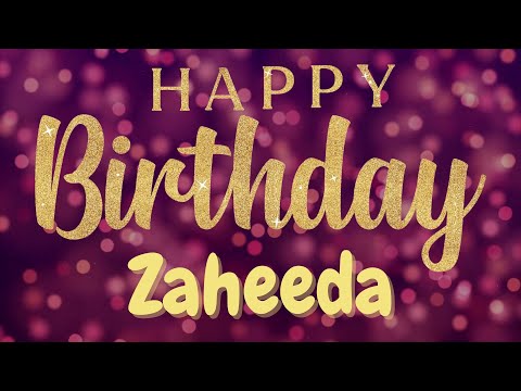 Happy Birthday Zaheeda 🎉 | A Special Wish Just for You! | Let's Celebrate! 🎂