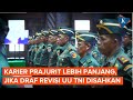 Usia Pensiun TNI Diubah, Karier Bintara, Tamtama, dan Perwira Makin Panjang