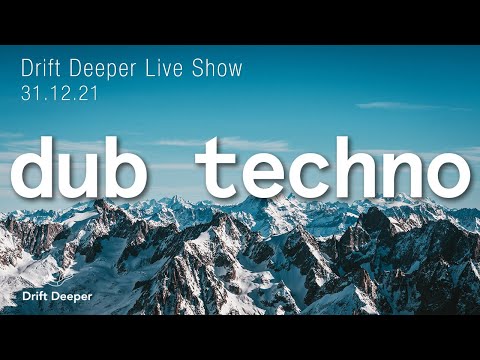 Best Dub Techno 2021 Mix - Drift Deeper Live Show 200 - NYE Special
