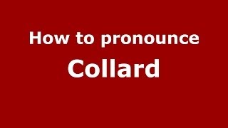 How to pronounce Collard