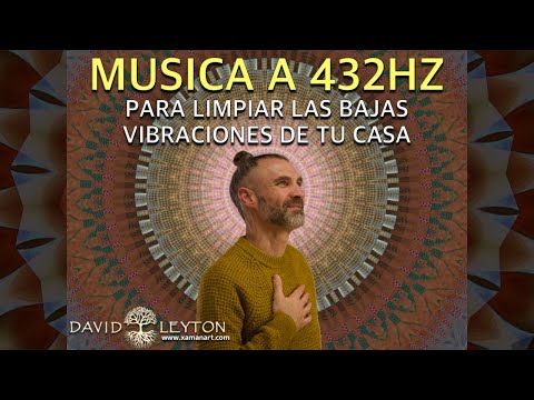Música a 432HZ para elevar la vibración y limpiar todas las energías negativas