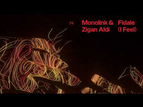 Monolink, Zigan Aldi - Fidale (I Feel)