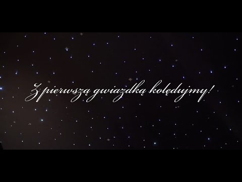 Z pierwszą gwiazdką kolędujmy