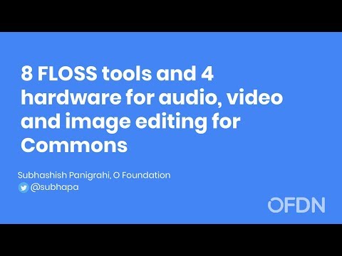 Wikimania 2017: 8 FLOSS tools and 4 hardware for audio, video and image editing for Commons