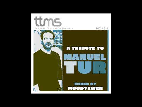 211 - A Tribute To Manuel Tur - mixed by Moodyzwen