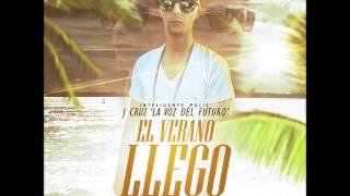 El Verano Llego (Official) Song By J Cruz La Voz Del Futuro