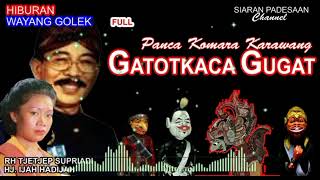 Download lagu WAYANG GOLEK || GATOTKACA GUGAT || RH. TJETJEP SUPRIADI @siaranpadesaan08 mp3