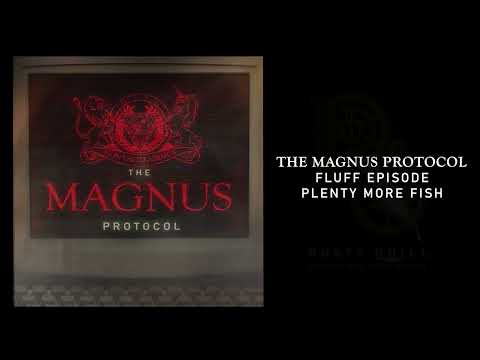 The Magnus Protocol Fluff 1 - Plenty More Fish