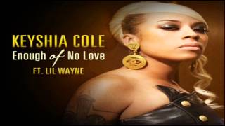 Keyshia Cole ft. Lil Wayne - Enough Of No Love (Full Song) [NEW]