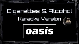 Oasis • Cigarettes & Alcohol (CC Karaoke / Instrumental) [UVR]