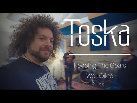 Toska | Keeping The Gears Well Oiled Vlog