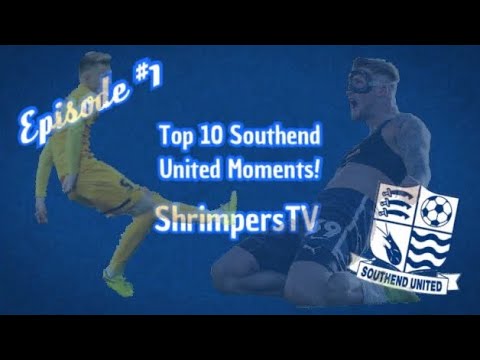 Top 10 Southend United Moments! | Episode #1!