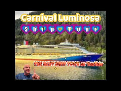 CARNIVAL LUMINOSA, THE BEST SHIP TOUR, w bonus MAGNIFICENT SCENIC VIEWS #shiptour #carnivalluminosa
