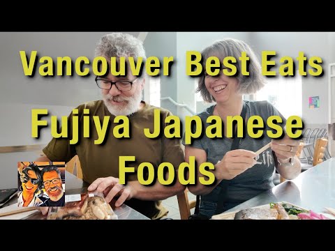 Vancouver Best Eats! - Fujiya Japanese Foods