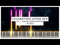 Pure Cigarettes After Sex Piano Tutorial