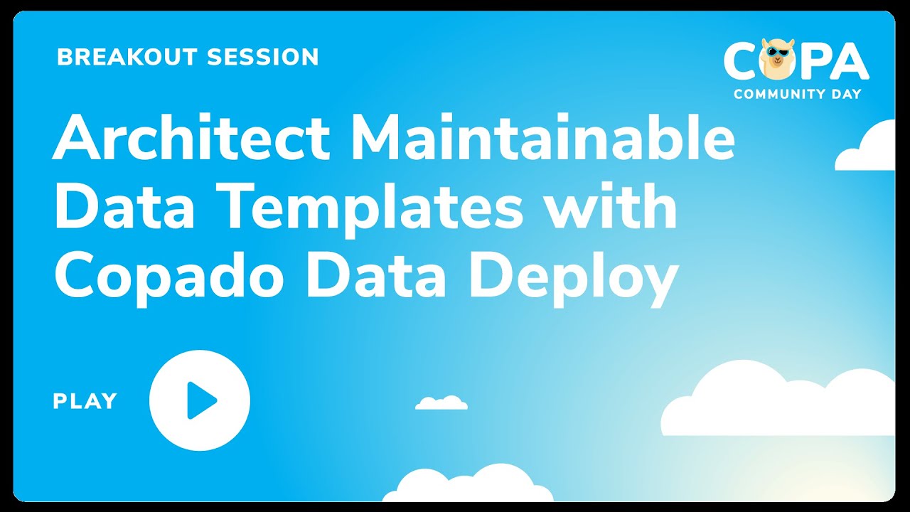 Architect Maintainable Data Templates with Copado Data Deploy