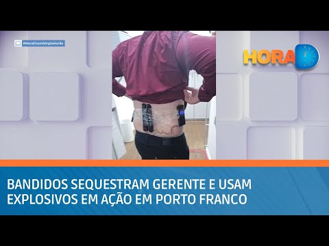 Bandidos sequestram gerente e usam explosivos em ação em Porto Franco | HORA D